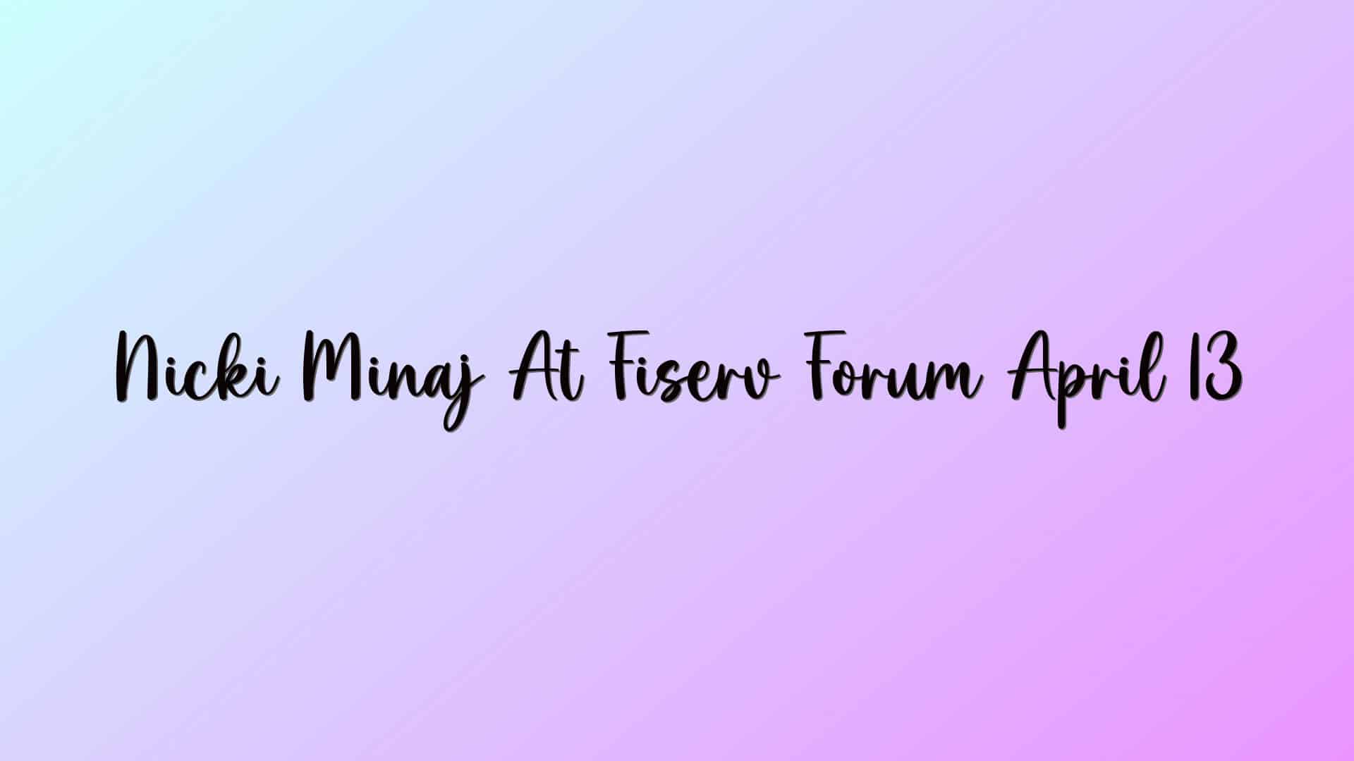 Nicki Minaj At Fiserv Forum April 13